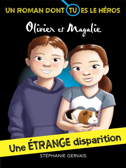 Title details for Une étrange disparition--Niveau de lecture 5 by Stéphanie Gervais - Available